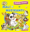 MALÍ MUZIKANTI-POZNEJ ZVUKY