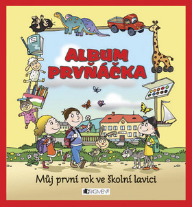 ALBUM PRVŇÁČKA MŮJ PRVNÍ ROK VE ŠKOLNÍ LAVICI