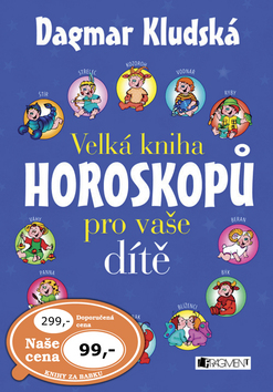 VELKÁ KNIHA HOROSKOPŮ PRO VAŠE DÍTĚ