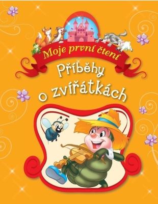 PŘÍBĚHY O ZVÍŘÁTKÁCH MOJE PRVNÍ ČTENÍ