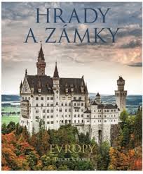 Obálka knihy HRADY A ZÁMKY EVROPY od autora Schöber Ulrike