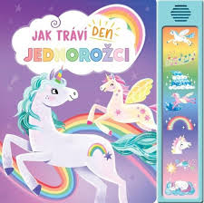 JAK TRÁVÍ DEN JEDNOROŽCI ZVUKOVÁ KNÍŽKA