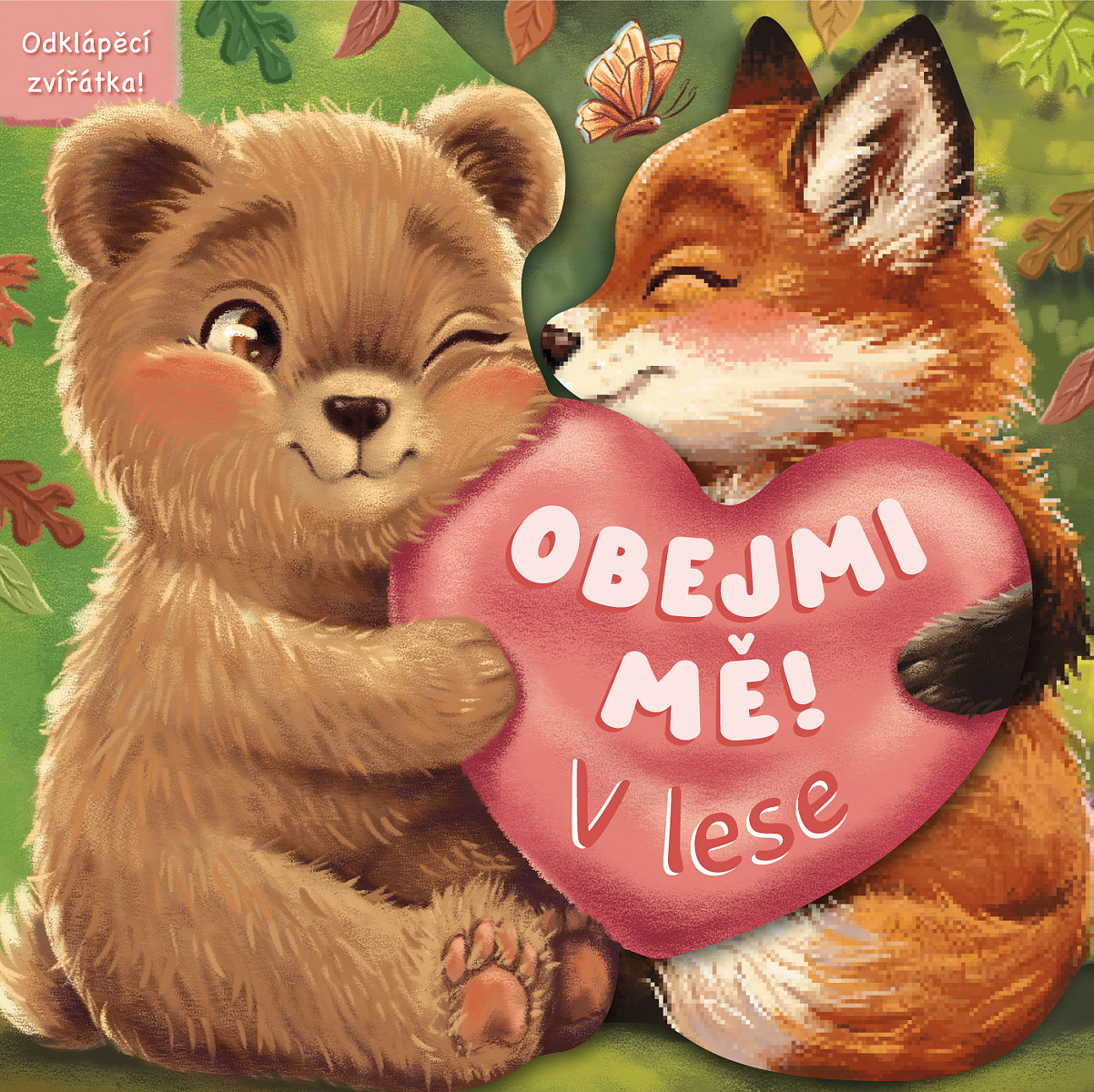 OBEJMI MĚ! V LESE