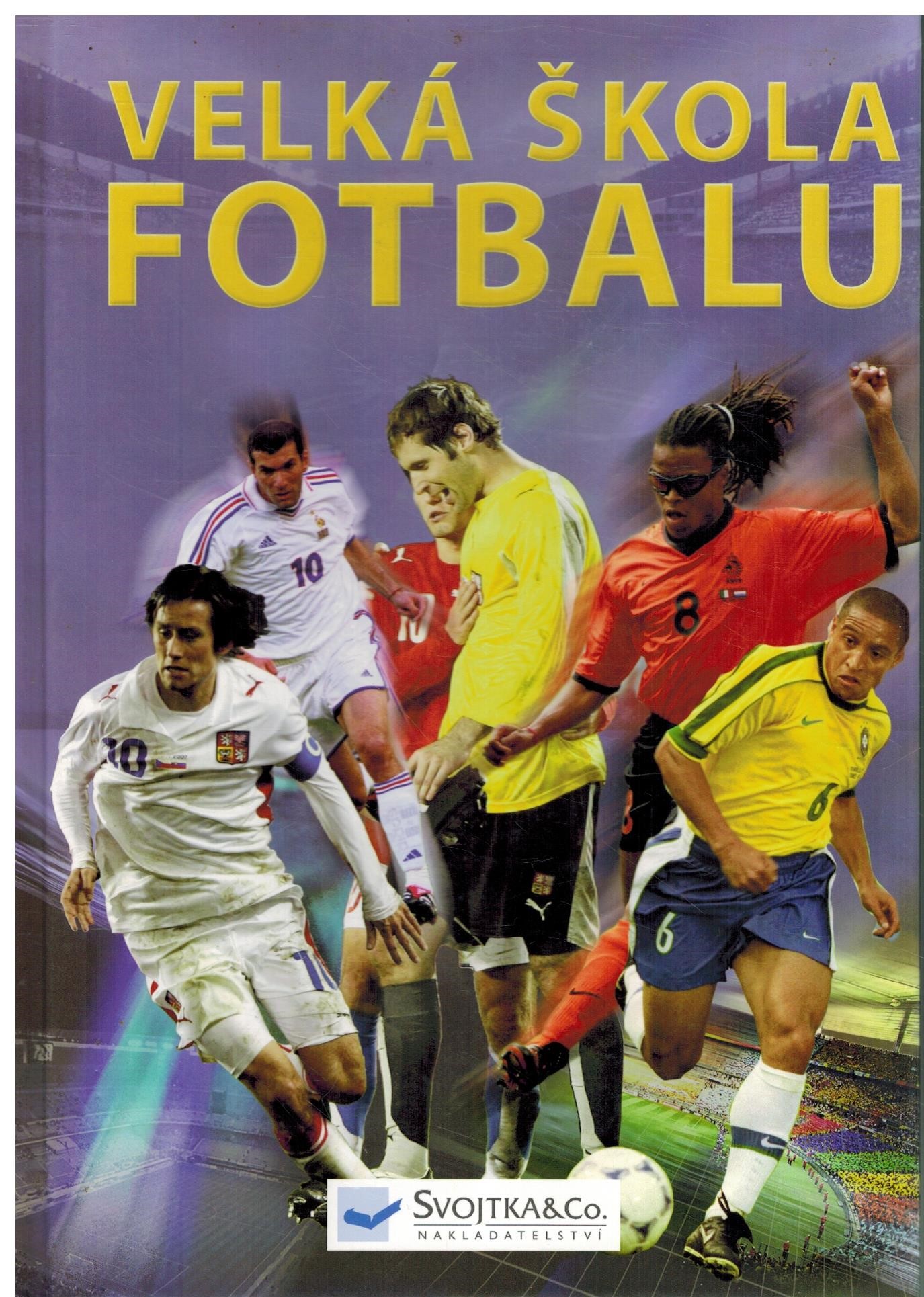 VELKÁ ŠKOLA FOTBALU - 2. VYDÁNÍ