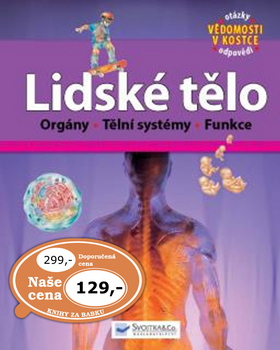 LIDSKÉ TĚLO VĚDOMOSTI V KOSTCE