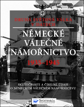 NĚMECKÉ VÁLEČNÉ NÁMOŘNICTVO 1935-1945