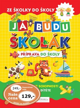 JÁ BUDU ŠKOLÁK - PŘÍPRAVA DO ŠKOLY