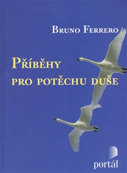 Obálka knihy PŘÍBĚHY PRO POTĚCHU DUŠE (2012) od autora Ferrero Bruno