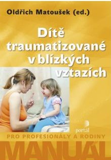 DÍTĚ TRAUMATIZOVANÉ V BLÍZKÝCH VZTAZÍCH