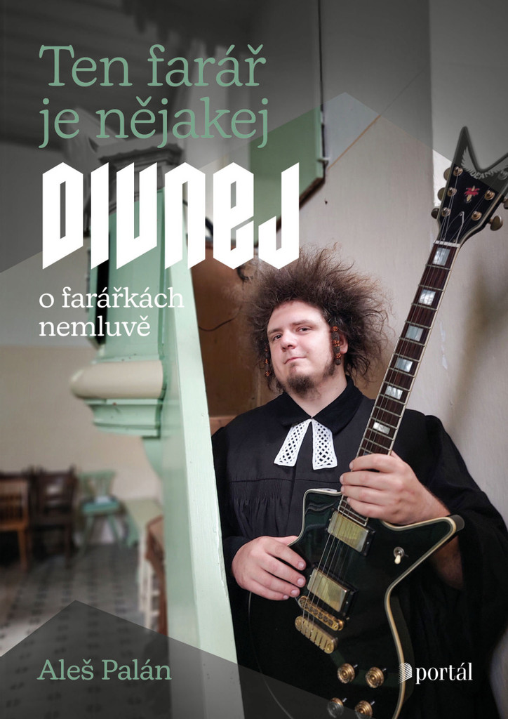 TEN FARÁŘ JE NĚJAKEJ DIVNEJ O FARÁŘKÁCH NEMLUVĚ