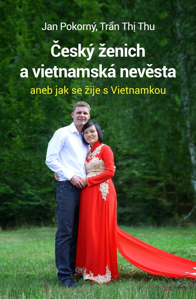 ČESKÝ ŽENICH A VIETNAMSKÁ NEVĚSTA