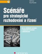 SCÉNÁŘE PRO STRATEGICKÉ ROZHODOVÁNÍ A ŘÍZENÍ