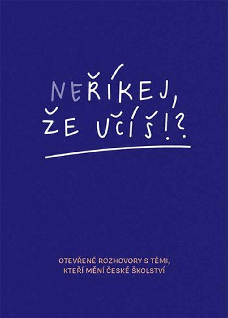 NEŘÍKEJ, ŽE UČÍŠ!?