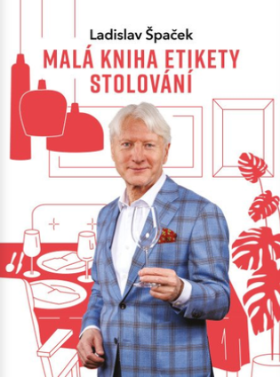 MALÁ KNIHA ETIKETY STOLOVÁNÍ