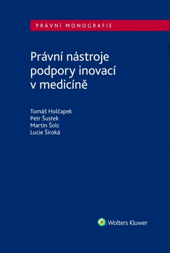 PRÁVNÍ NÁSTROJE PODPORY INOVACÍ V MEDICÍNĚ