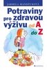 POTRAVINY PRO ZDRAVOU VÝŽIVU OD A DO Z