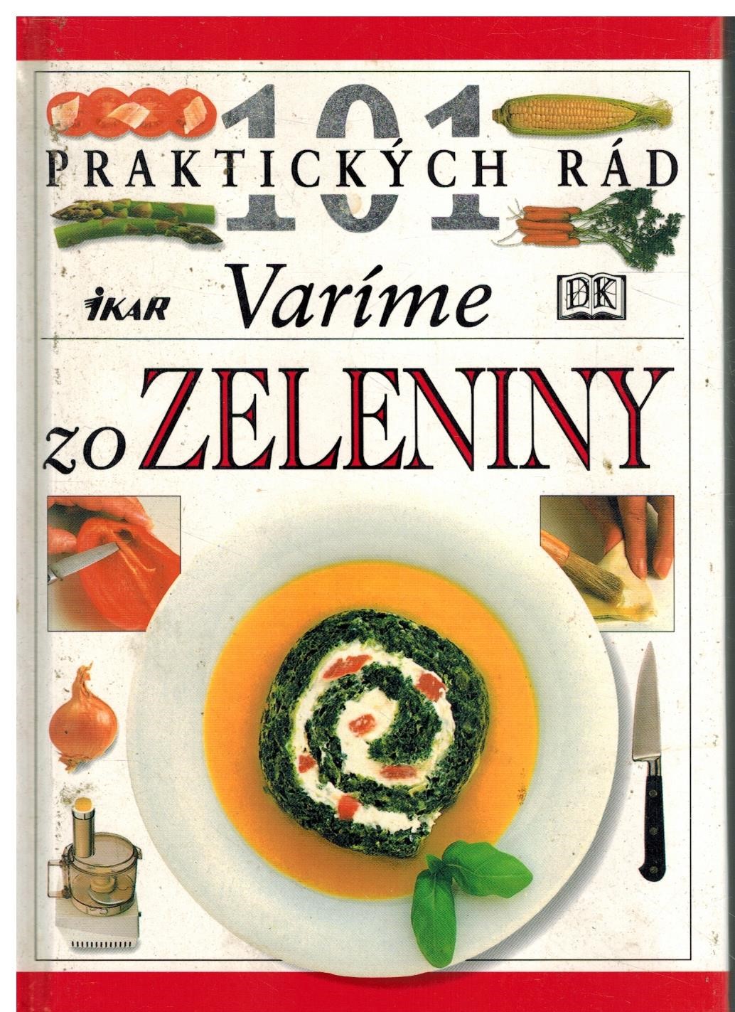 VARÍME ZO ZELENINY   101 PRAKTICKÝCH RÁD