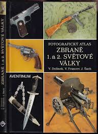 ZBRANĚ 1.A 2. SVĚTOVÉ VÁLKY FOTOGRAFICKÝ ATLAS