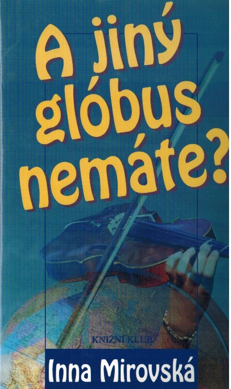 A JINÝ GLÓBUS NEMÁTE?