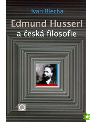EDMUND HUSSERL A ČESKÁ FILOSOFIE