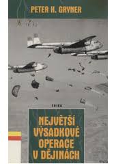 NEJVĚTŠÍ VÝSADKOVÉ OPERACE V DĚJINÁCH