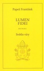 LUMEN FIDEI - ENCYKLIKA (SVĚTLO VÍRY)