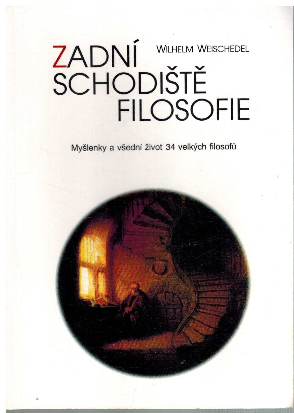 Obálka knihy ZADNÍ SCHODIŠTĚ FILOZOFIE od autora Weischedel Wilhelm
