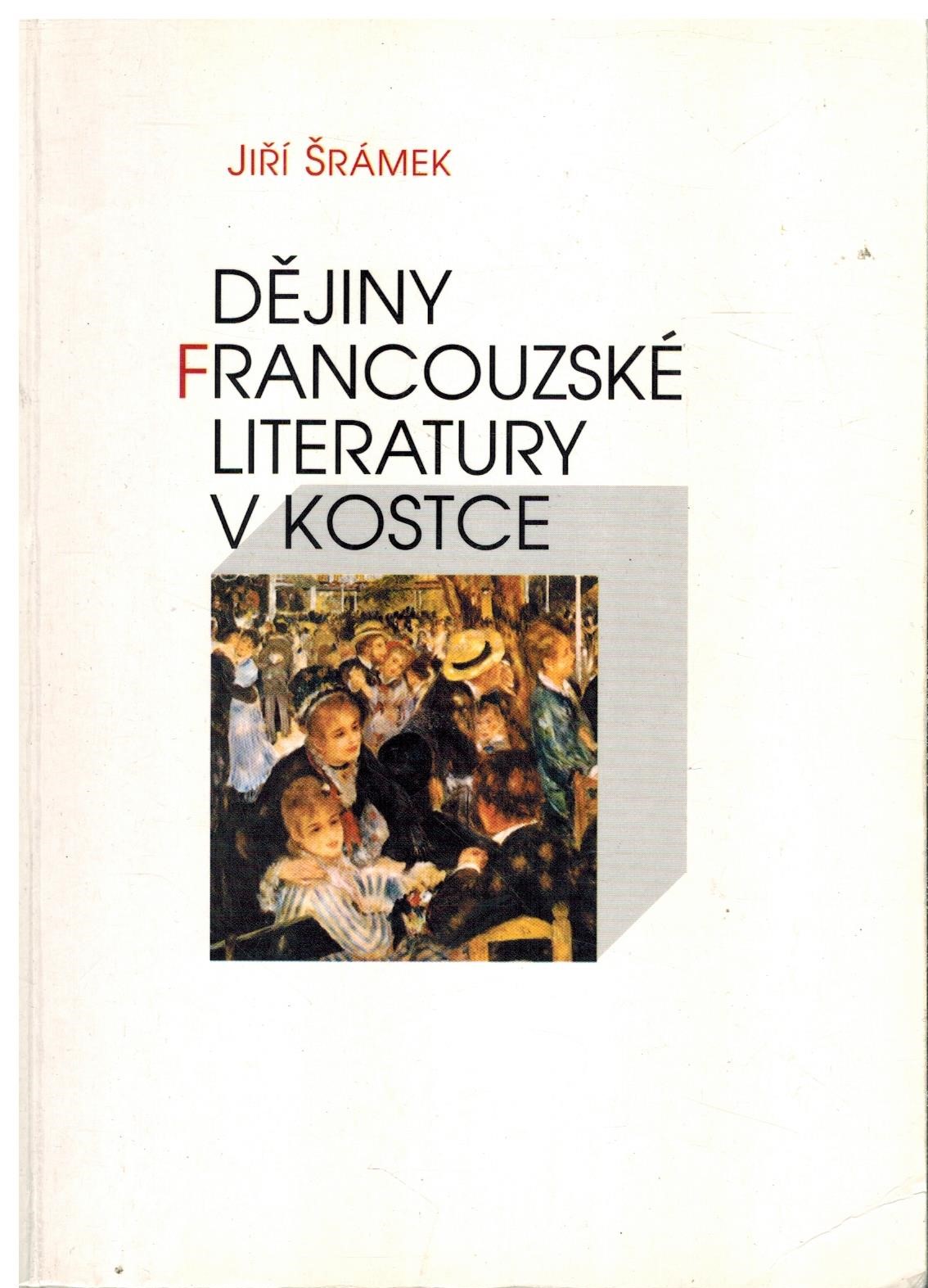 DĚJINY FRANCOUZSKÉ LITERATURY V KOSTCE