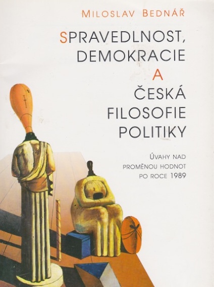 SPRAVEDLNOST, DEMOLRACIE A ČESKÁ FILOSOFIE POLITIKY