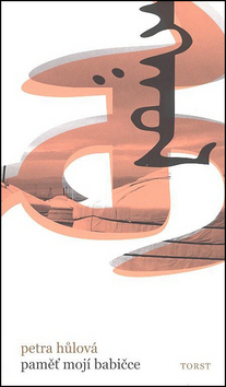 Obálka knihy PAMĚŤ MOJÍ BABIČCE od autora Hůlová Petra