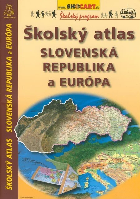 ŠKOLSKÝ ATLAS SLOVENSKÁ REPUBLIKA A EURÓPA