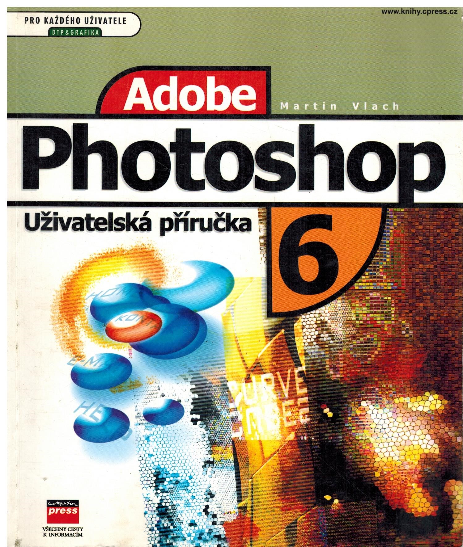 ADOBE PHOTOSHOP 6 UŽIVATELSKÁ PŘÍRUČKA K0491