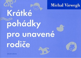 KRÁTKÉ POHÁDKY PRO UNAVENÉ RODIČE