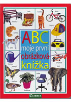 ABC - MOJE PRVNÍ OBRÁZKOVÁ KNÍŽKA