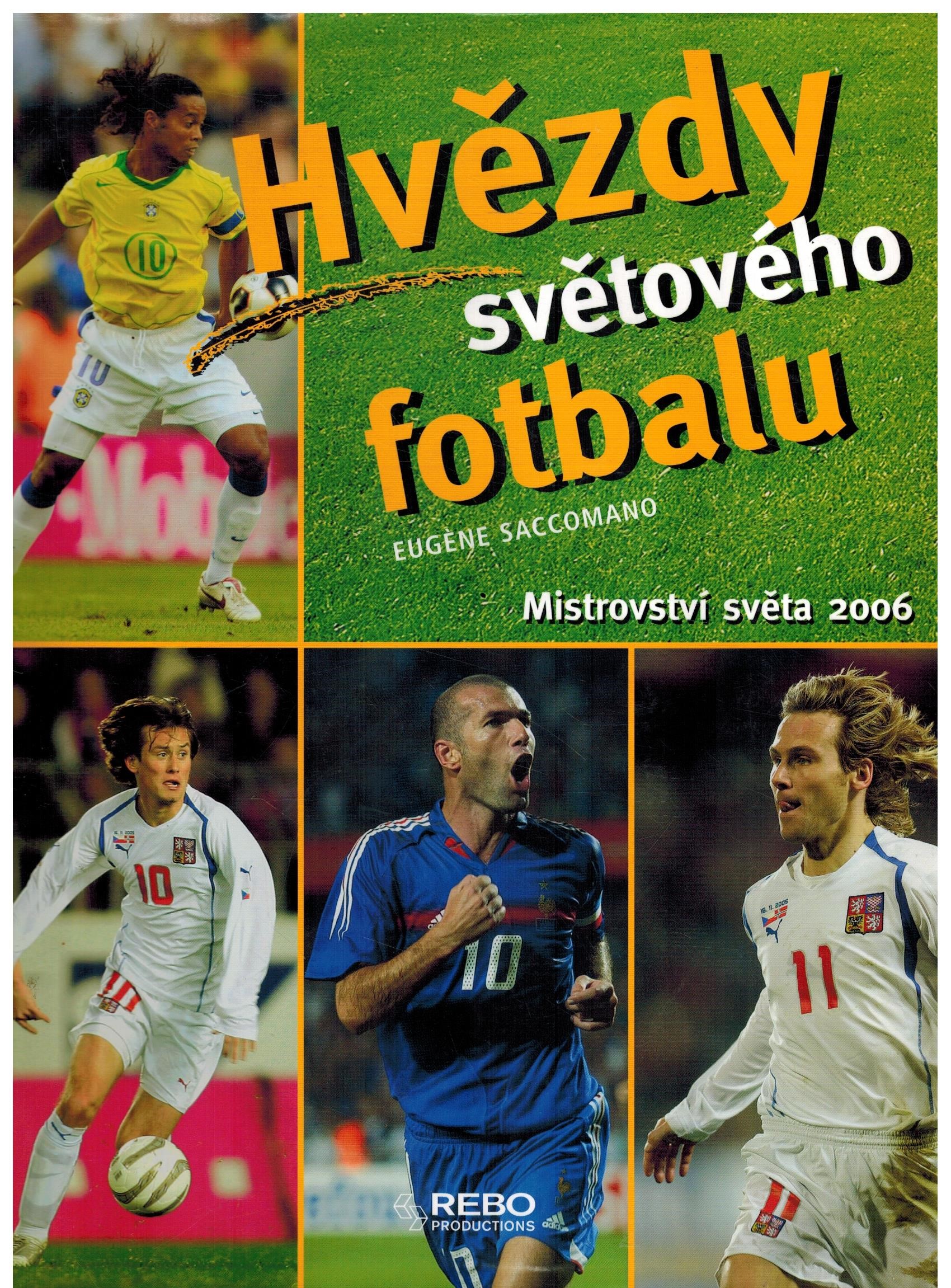 HVĚZDY SVĚTOVÉHO FOTBALU /MISTROVSTVÍ SVĚTA 2006