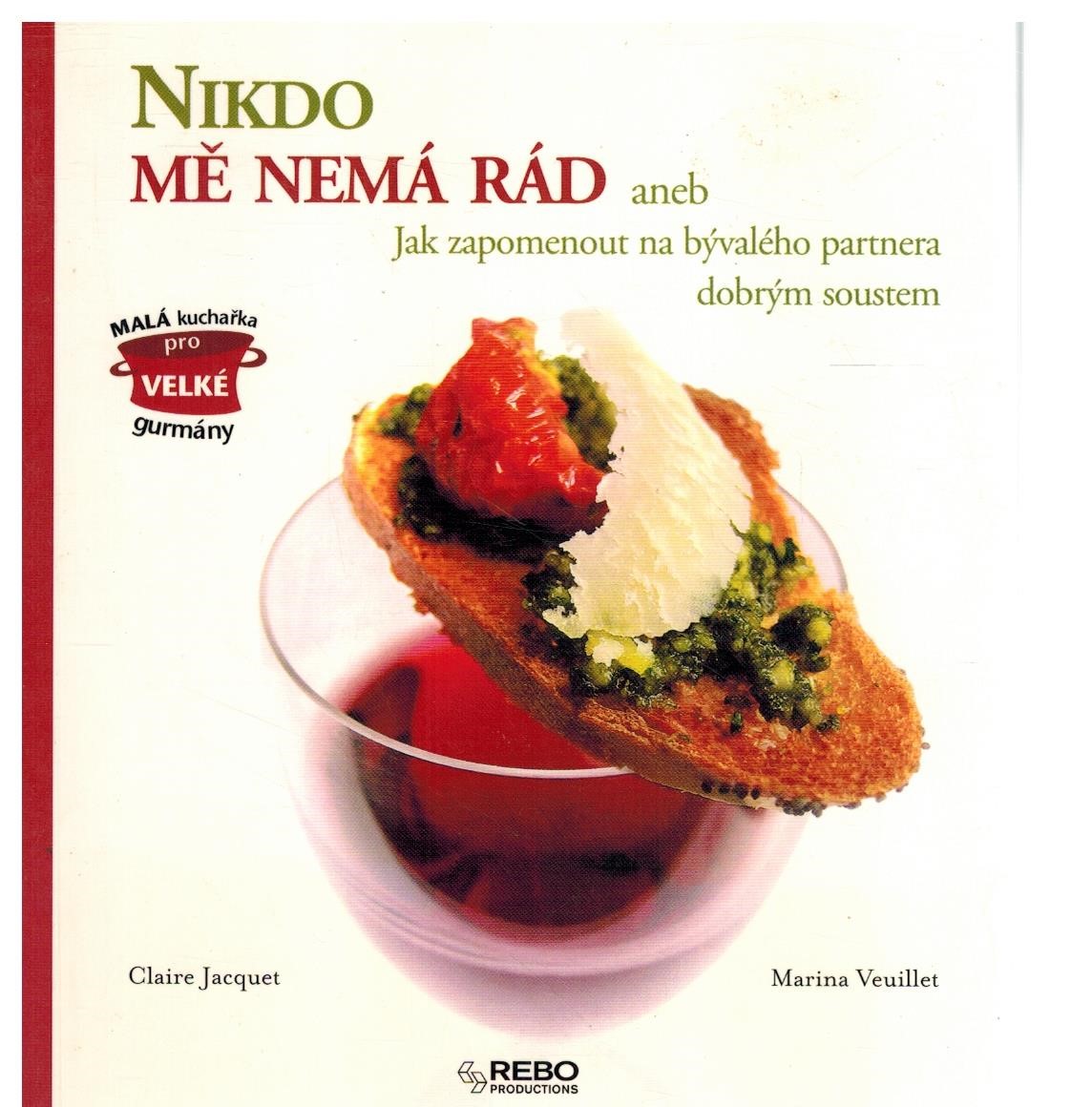 NIKDO MĚ NEMÁ RÁD - KUCHAŘKA JAK ZAPOMENOUT...