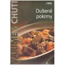 DUŠENÉ POKRMY - VAŘÍME S CHUTÍ
