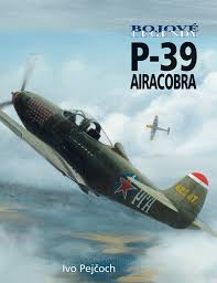 BOJOVÉ LEGENDY - P-39 AIRACOBRA
