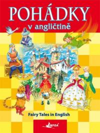 POHÁDKY V ANGLIČTINĚ / FAIRY TALES IN ENGLISH