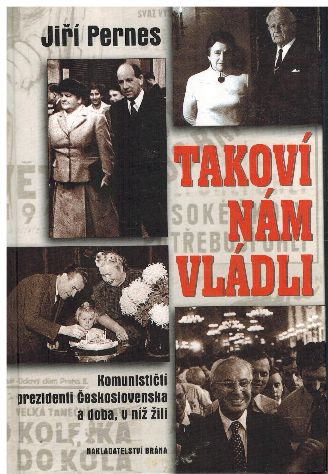 TAKOVÍ NÁM VLÁDLI