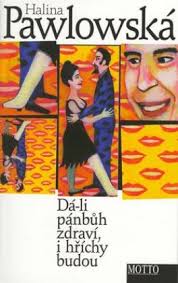 DÁ-LI PÁNBŮH ZDRAVÍ I HŘÍCHY BUDOU