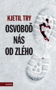 OSVOBOĎ NÁS OD ZLÉHO/MOTTO