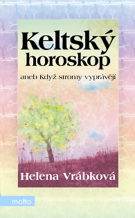 KELTSKÝ HOROSKOP/MOTTO