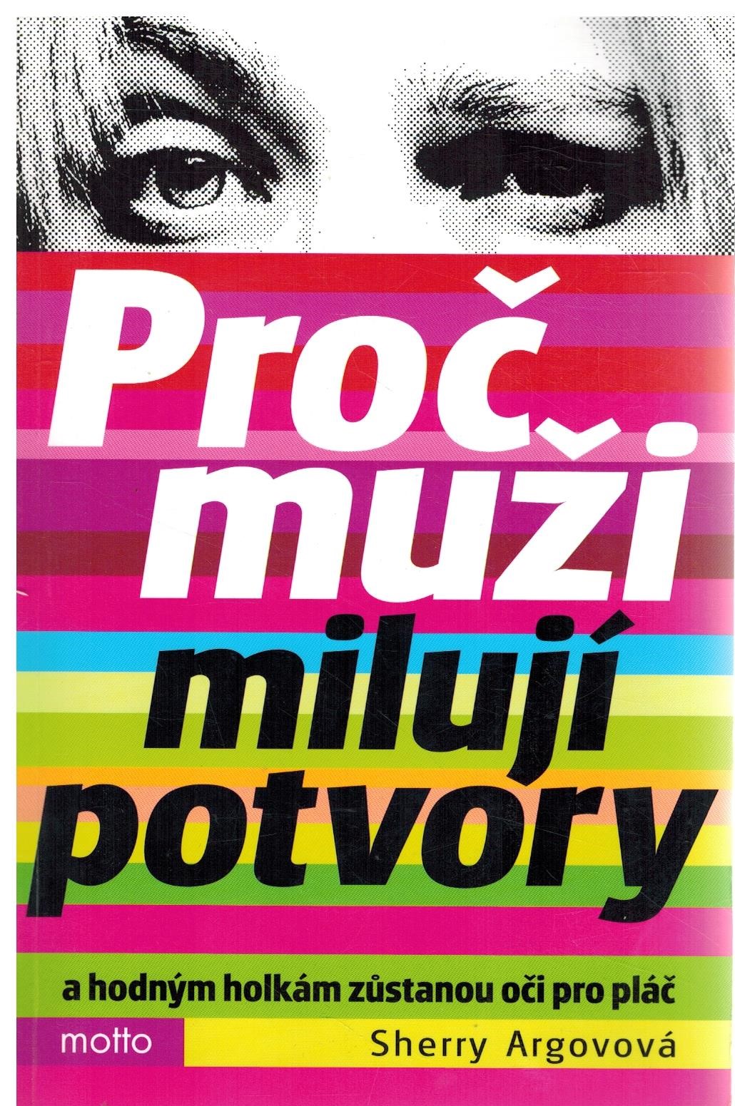 PROČ MUŽI MILUJÍ POTVORY