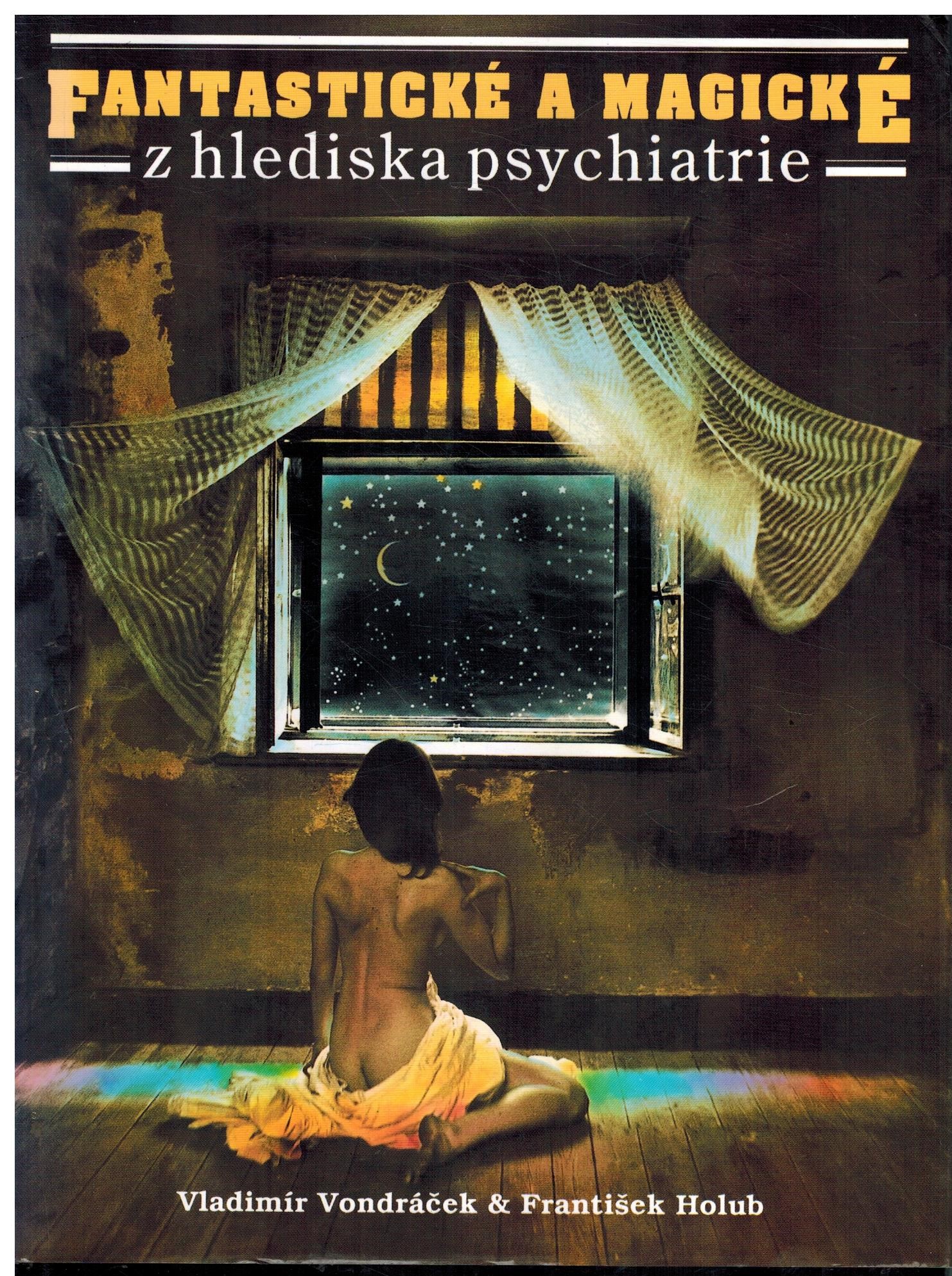FANTASTICKÉ A MAGICKÉ Z HLEDISKA PSYCHIATRIE