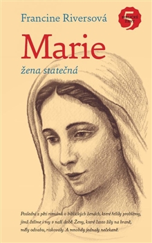 MARIE - ŽENA STATEČNÁ (BIBLICKÉ ŽENY 5)