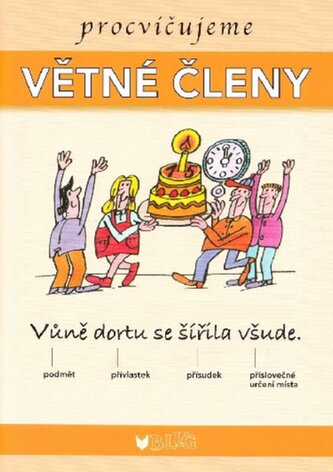 PROCVIČUJEME VĚTNÉ ČLENY