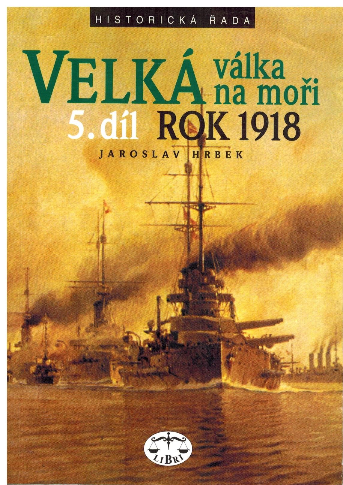 VELKÁ VÁLKA NA MOŘI 5.DÍL ROK 1918