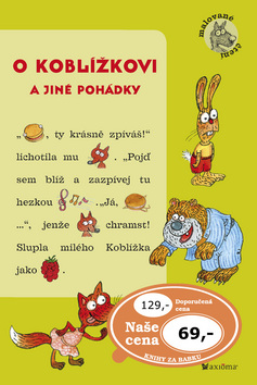 O KOBLÍŽKOVI A JINÉ POHÁDKY (MALOVANÉ ČTENÍ)