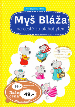 MYŠ BLÁŽA NA CESTĚ ZA BLAHOBYTEM